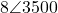 8\angle 3500°