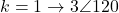k=1 \to 3\angle 120°