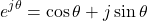\[e^{j\theta} = \cos\theta + j\sin\theta\]