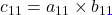 c_{11} = a_{11} \times b_{11}