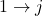 1 \to j