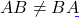 AB \neq BA