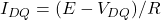 I_{DQ} = (E - V_{DQ})/R