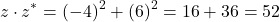 \[z \cdot z^* = (-4)^2 + (6)^2 = 16 + 36 = 52\]