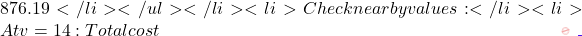 876.19</li> </ul> </li> 	<li>Check nearby values:</li> 	<li>At v = 14: Total cost ≈