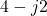 4 - j2