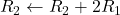 R_2 \leftarrow R_2 + 2R_1