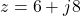 z = 6 + j8