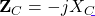 \mathbf{Z}_C = -jX_C