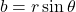 \[b = r\sin\theta\]