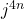 j^{4n}