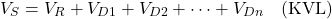 \[V_S = V_R + V_{D1} + V_{D2} + \cdots + V_{Dn} \quad \text{(KVL)}\]