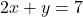 2x + y = 7
