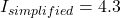 I_{simplified} = 4.3