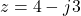 z = 4 - j3