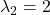 \lambda_2 = 2