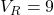 V_R = 9