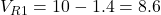 V_{R1} = 10 - 1.4 = 8.6
