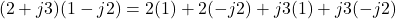 \[(2 + j3)(1 - j2) = 2(1) + 2(-j2) + j3(1) + j3(-j2)\]