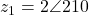 z_1 = 2\angle 210°