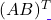 (AB)^T