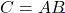 C = AB