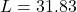 L = 31.83