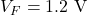 V_F = 1.2\text{ V}