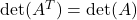 \det(A^T) = \det(A)