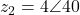 z_2 = 4\angle 40°