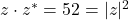 z \cdot z^* = 52 = |z|^2