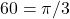 60° = \pi/3