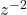 z^{-2}