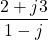 \dfrac{2 + j3}{1 - j}