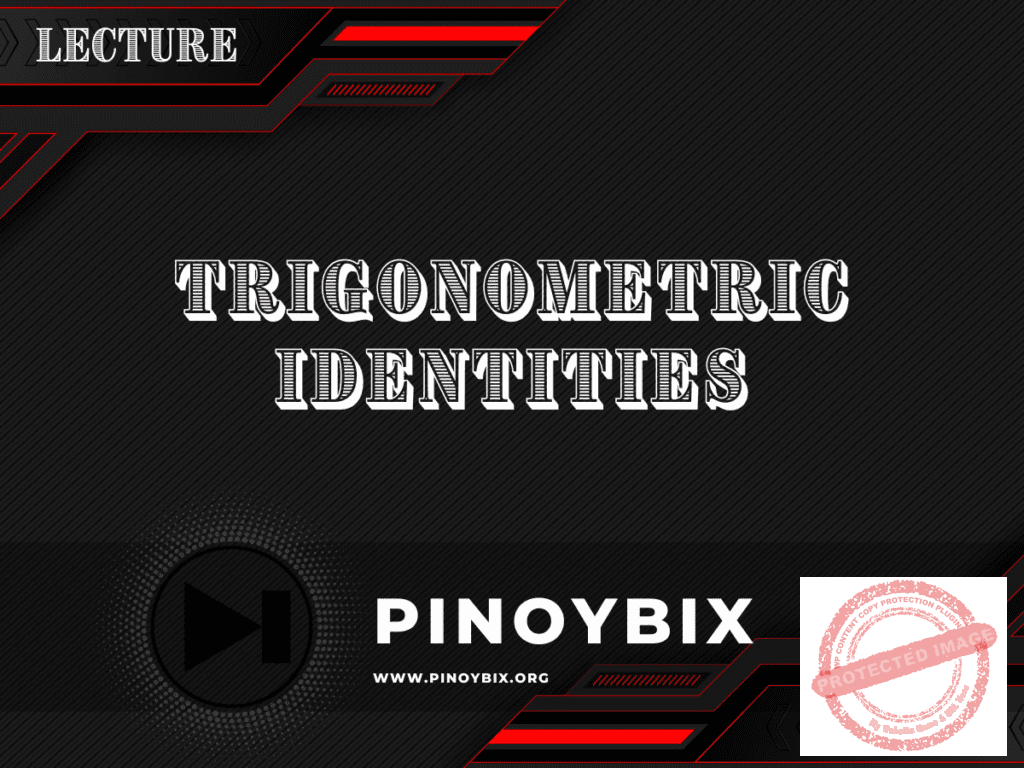 Lecture in Trigonometric Identities