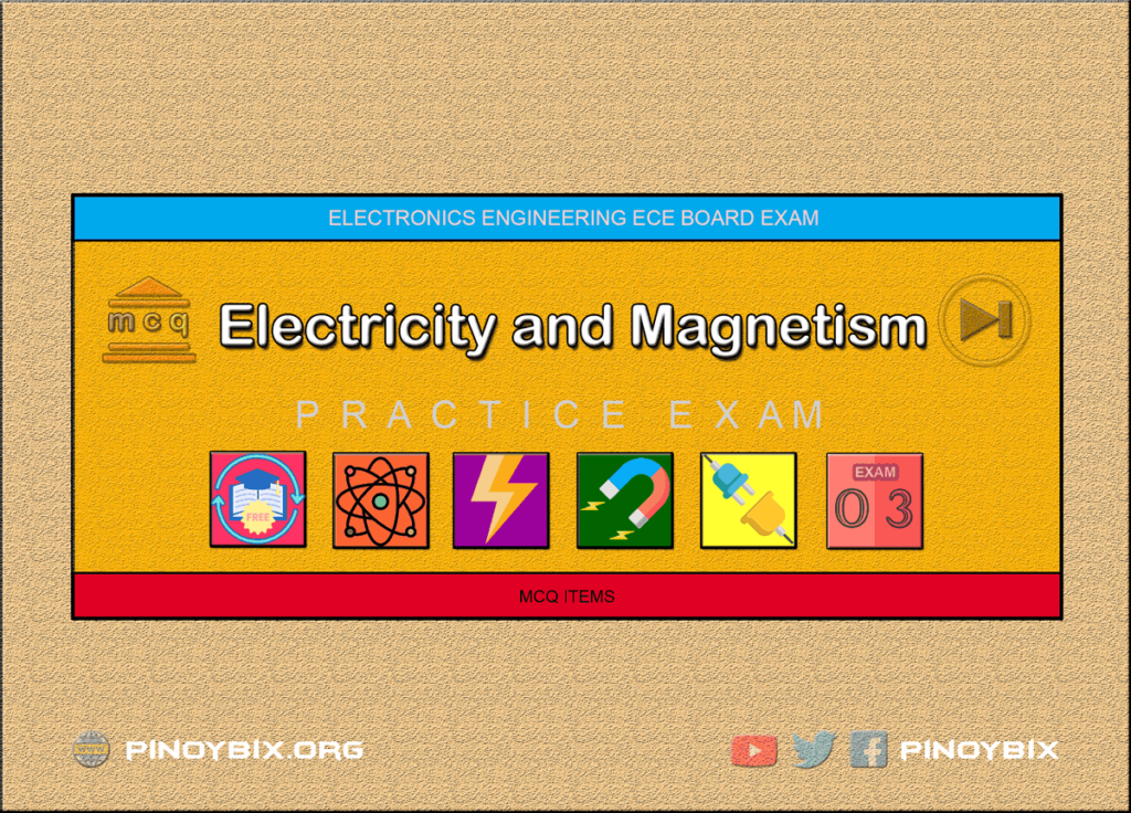 MCQ in Electricity and Magnetism Fundamentals Part 3 | ECE Board Exam
