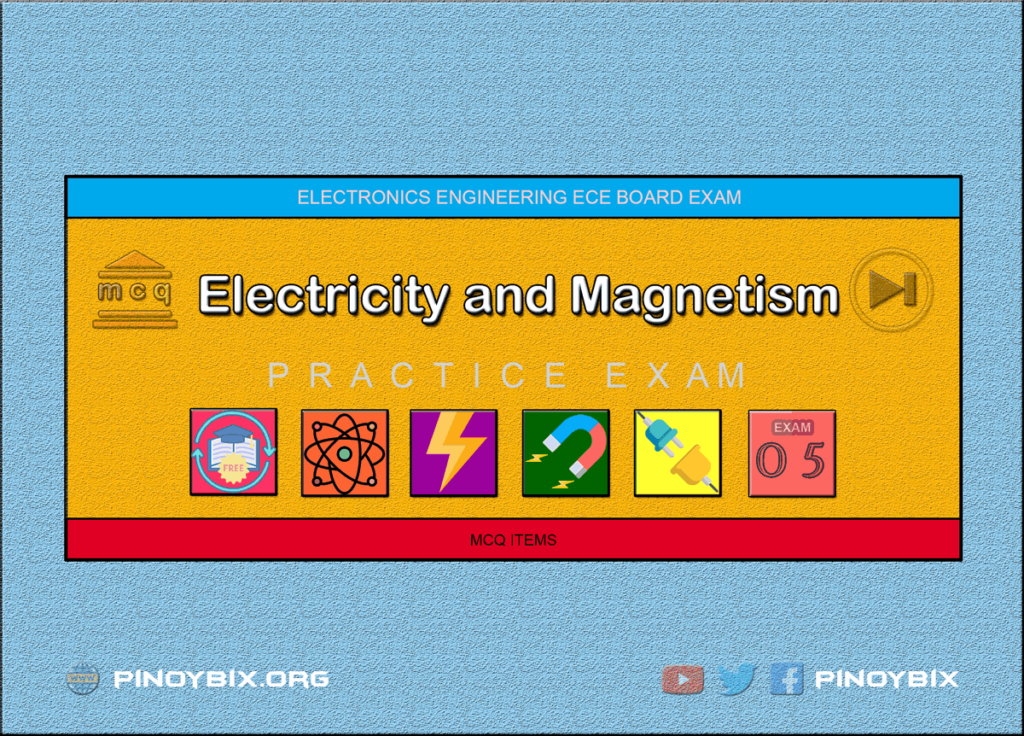 MCQ in Electricity and Magnetism Fundamentals Part 5 | ECE Board Exam