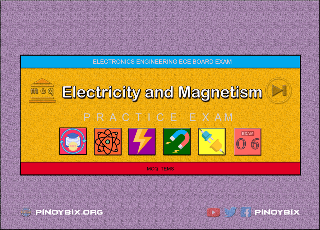 MCQ in Electricity and Magnetism Fundamentals Part 6 | ECE Board Exam