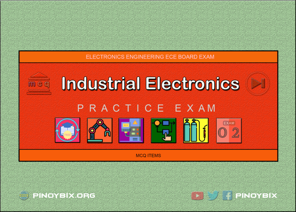 MCQ in Industrial Electronics Part 2 | ECE Board Exam