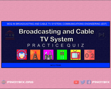 MCQ in Broadcasting and Cable TV System Part 2 – Answers