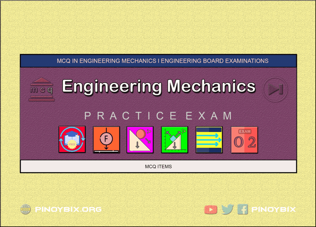 MCQ in Engineering Mechanics Part 2 | ECE Board Exam