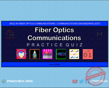 MCQ in Fiber Optics Communications Part 1 – Answers