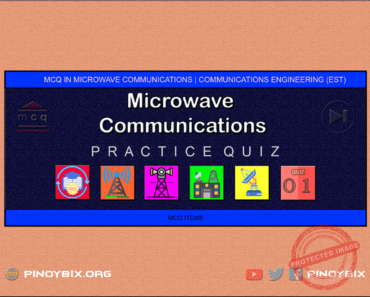 MCQ in Microwave Communications Part 1 – Answers