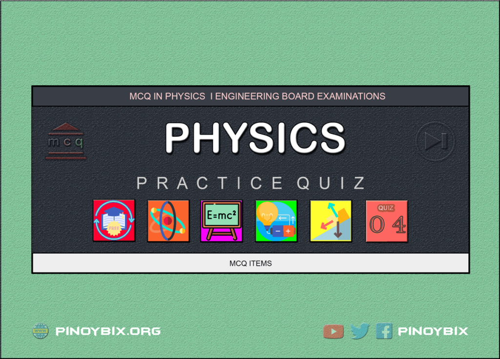 MCQ in Physics Part 4 | ECE Board Exam