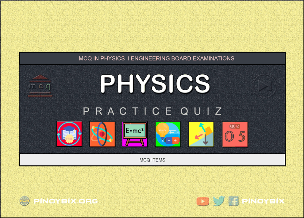 MCQ in Physics Part 5 | ECE Board Exam