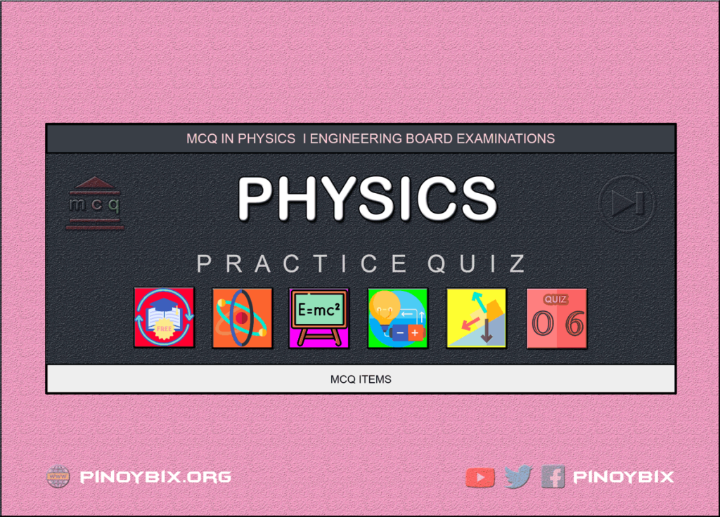 MCQ in Physics Part 6 | ECE Board Exam