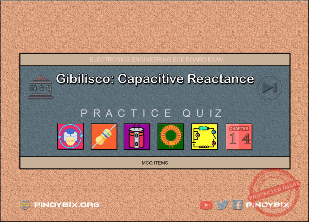 Gibilisco: MCQ in Capacitive Reactance | ECE Board Exam