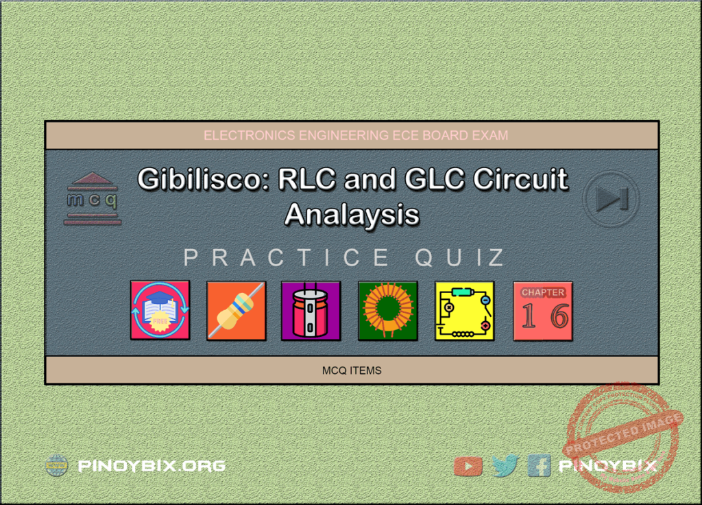 Gibilisco: MCQ in RLC and GLC Circuit Analysis | ECE Board Exam