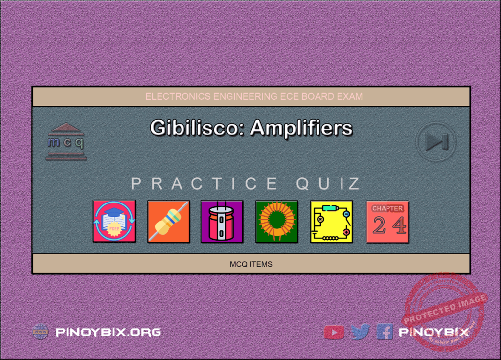 Gibilisco: MCQ in Amplifiers | ECE Board Exam