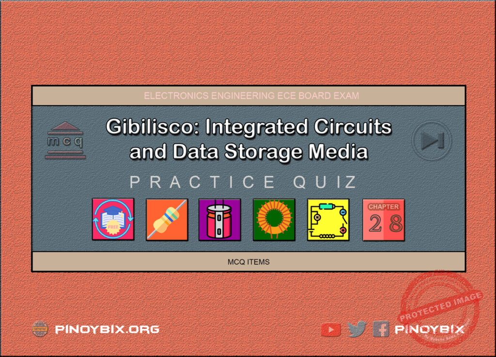 Gibilisco: MCQ in Integrated Circuits and Data Storage Media | ECE Board Exam